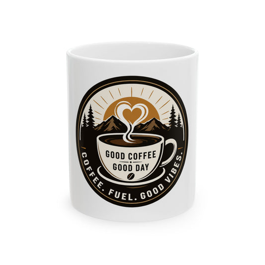 Good Coffee, Good Day Ceramic Mug — Coffee Lover Gift (11oz & 15oz)