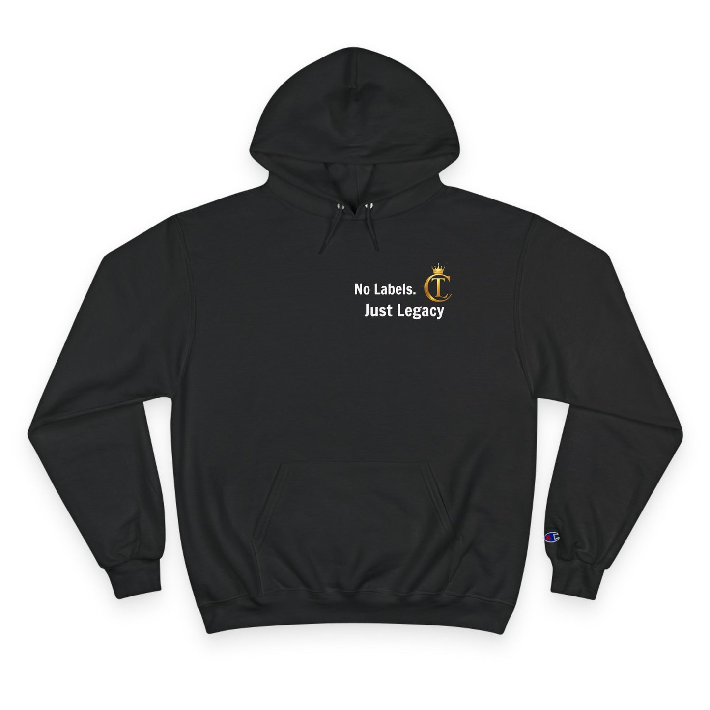 Champion Hoodie — "No Labels. Just Legacy." Black Logo Hoodie