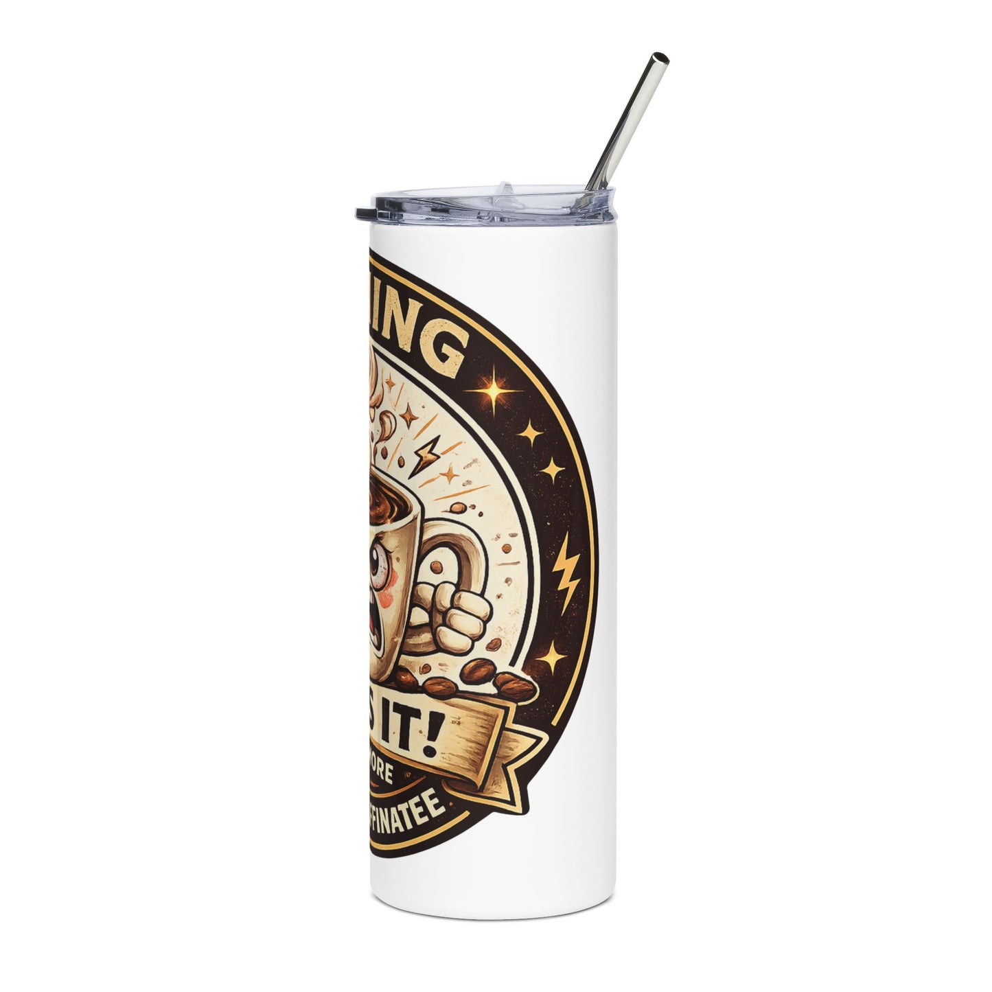 Funny Coffee Lover Skinny Tumbler — 20oz Stainless Steel Travel Cup with Straw — "Warning: That's It? I Need More Coffee" 20oz Stainless Steel Travel Cup