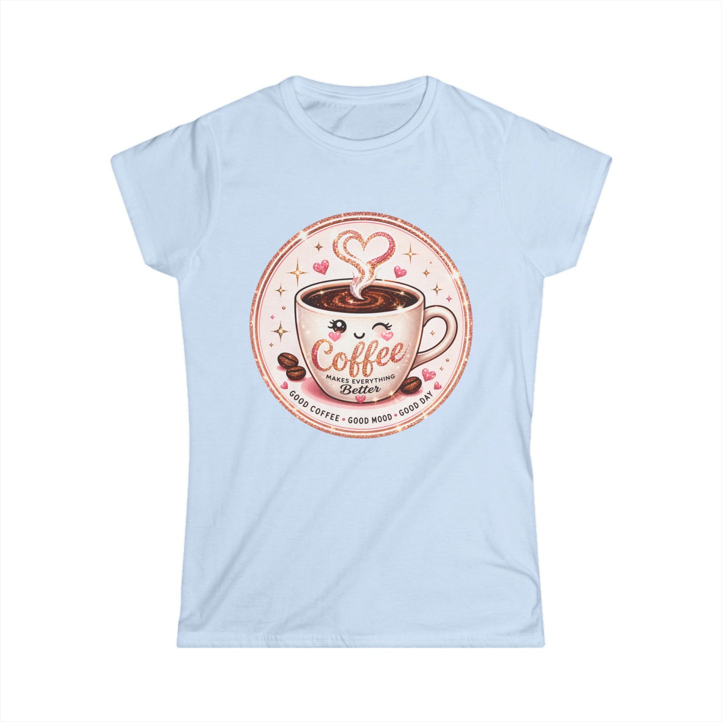 Coffee Lover Tee — Cute "Coffee Makes Everything Better" Graphic Shirt