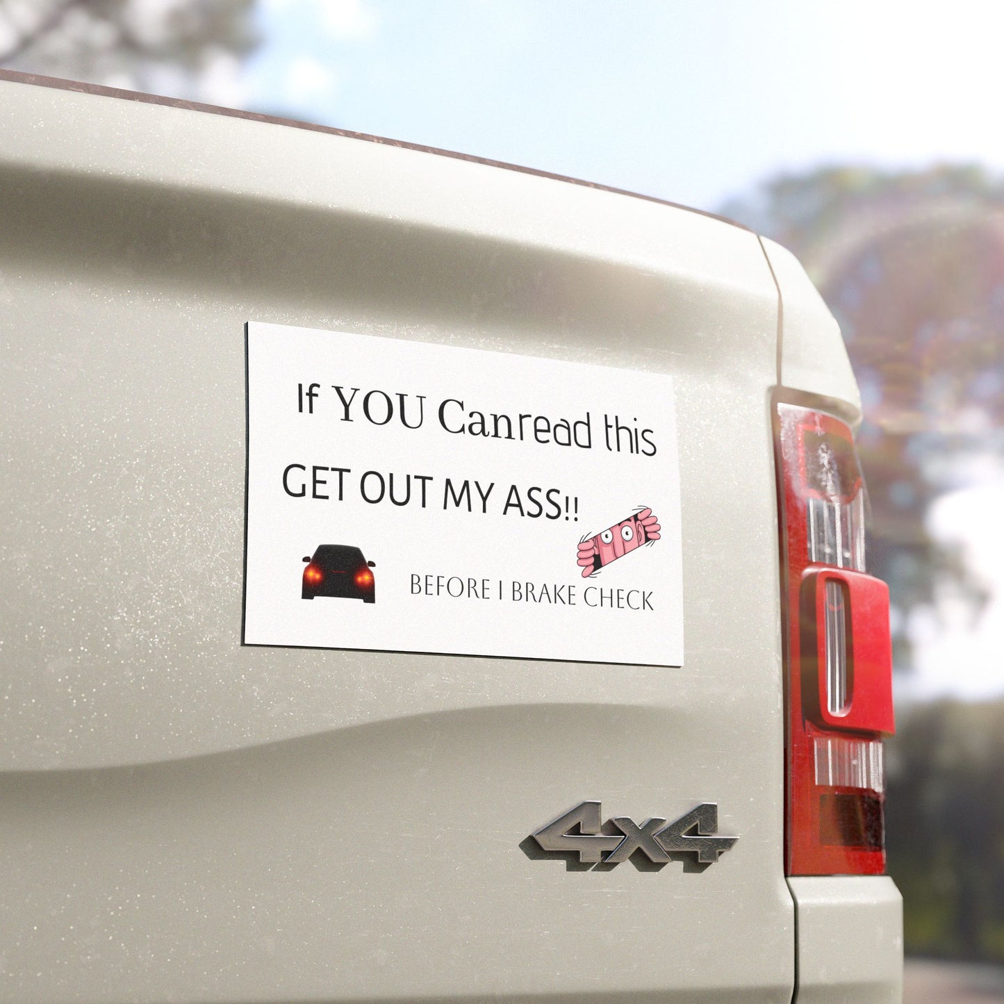 Funny Car Magnet — "If YOU Can read this GET OUT MY ASS!! Before I brake check"