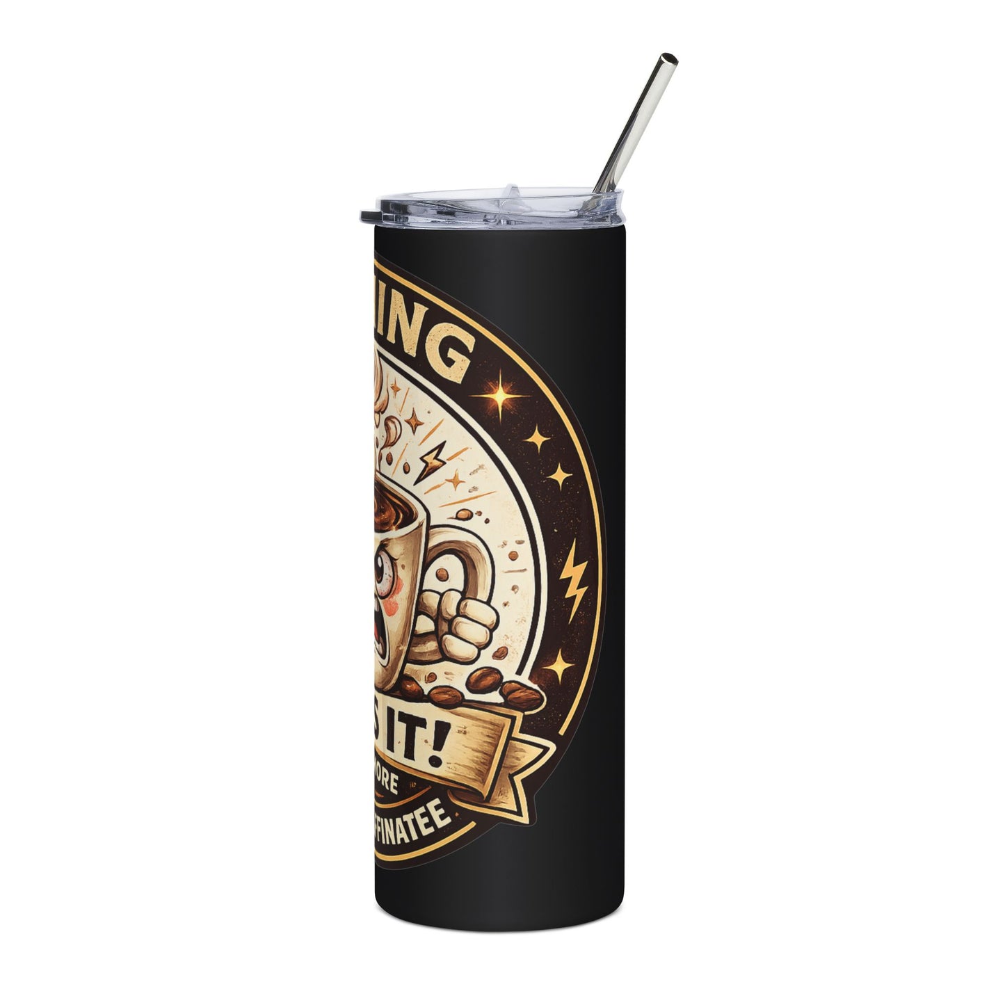 Funny Coffee Lover Skinny Tumbler — 20oz Stainless Steel Travel Cup with Straw — "Warning: That's It? I Need More Coffee" 20oz Stainless Steel Travel Cup