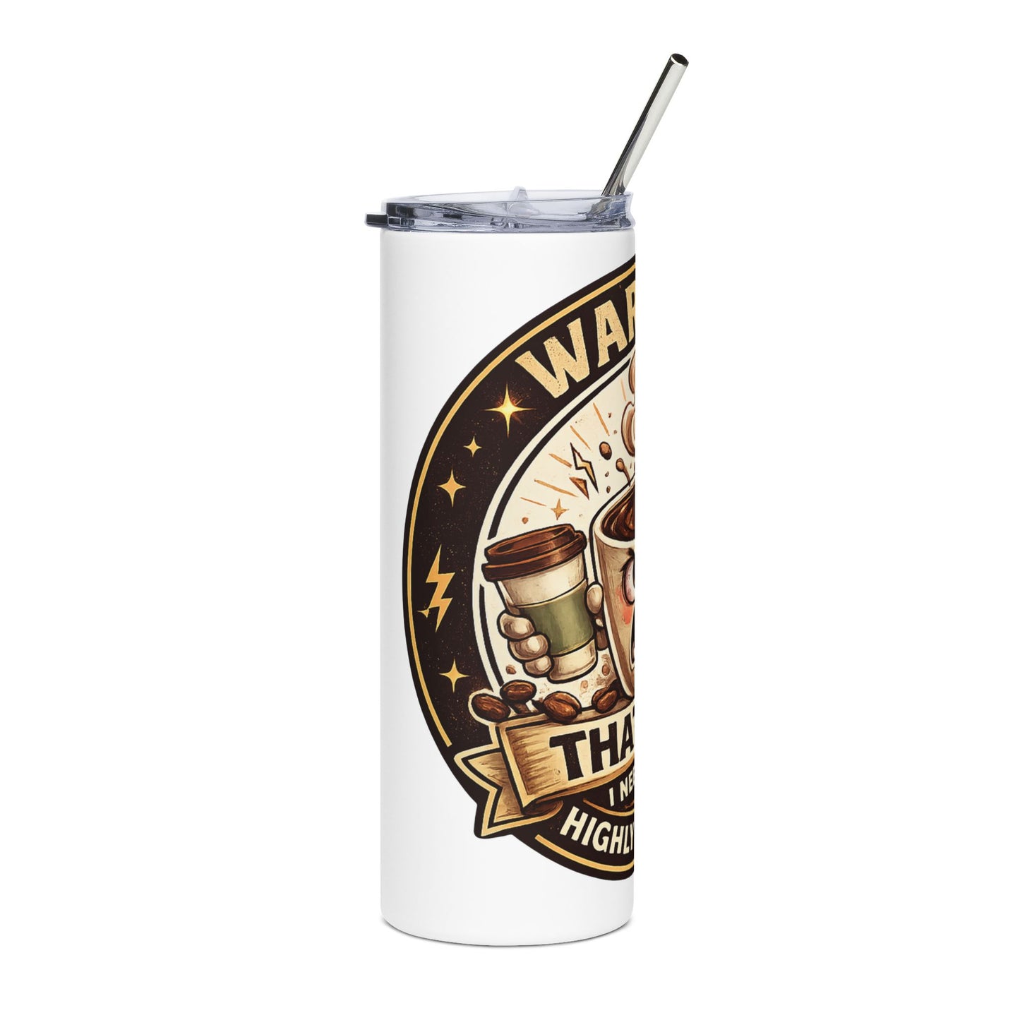Funny Coffee Lover Skinny Tumbler — 20oz Stainless Steel Travel Cup with Straw — "Warning: That's It? I Need More Coffee" 20oz Stainless Steel Travel Cup
