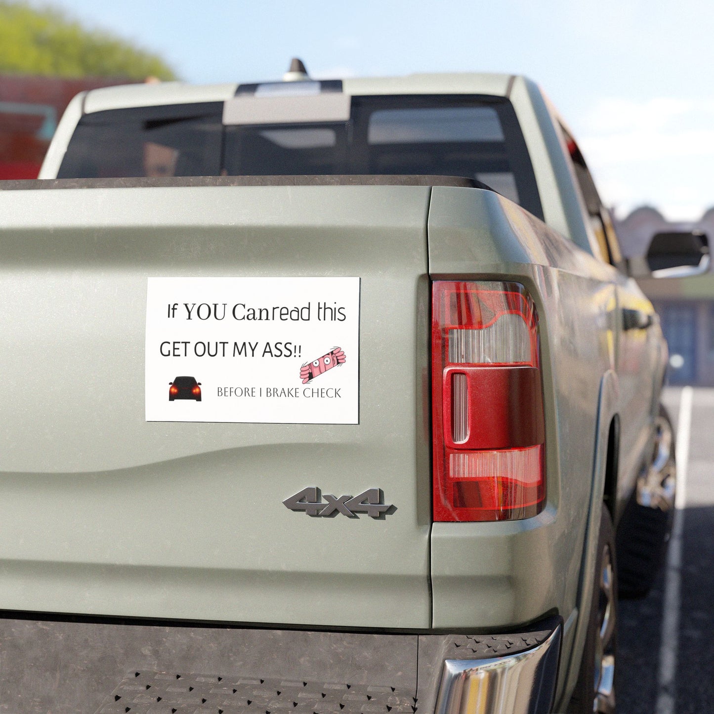 Funny Car Magnet — "If YOU Can read this GET OUT MY ASS!! Before I brake check"