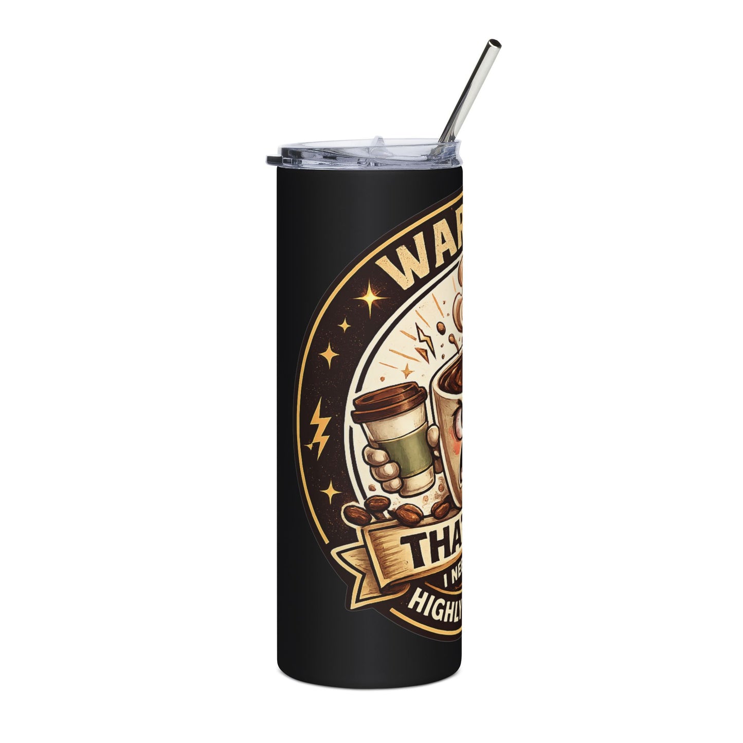 Funny Coffee Lover Skinny Tumbler — 20oz Stainless Steel Travel Cup with Straw — "Warning: That's It? I Need More Coffee" 20oz Stainless Steel Travel Cup