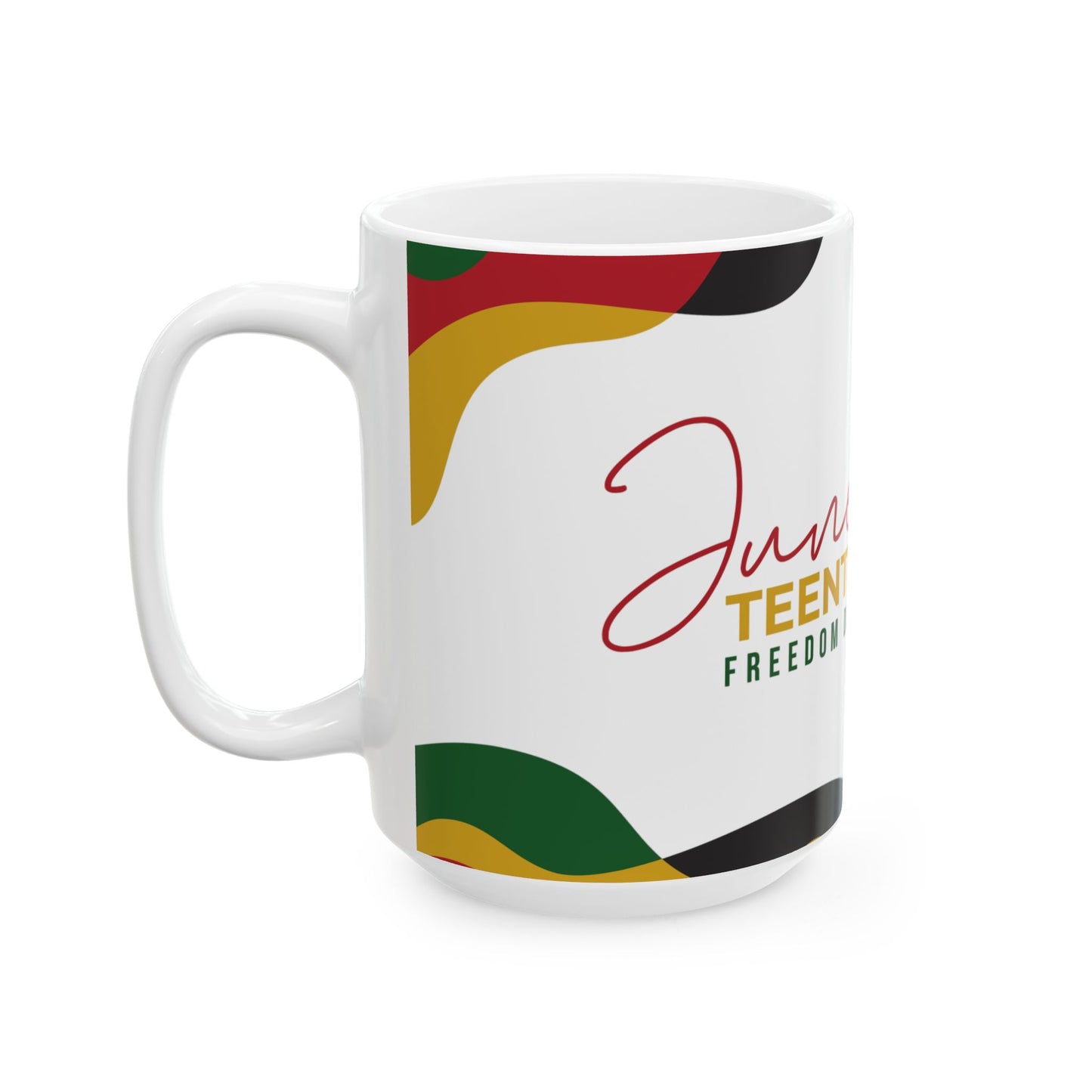 Juneteenth Freedom Day Ceramic Mug — Black History Celebration Coffee Cup (11oz/15oz)
